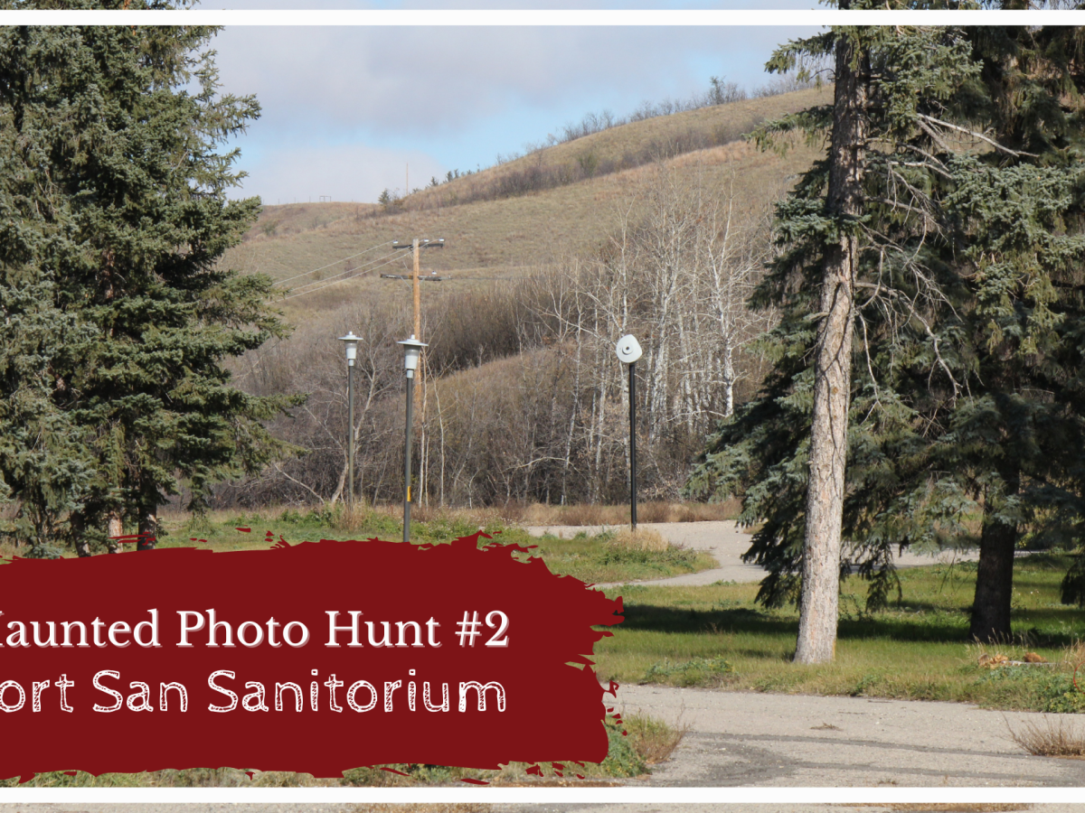 Haunted Saskatchewan: Fort San Sanatorium