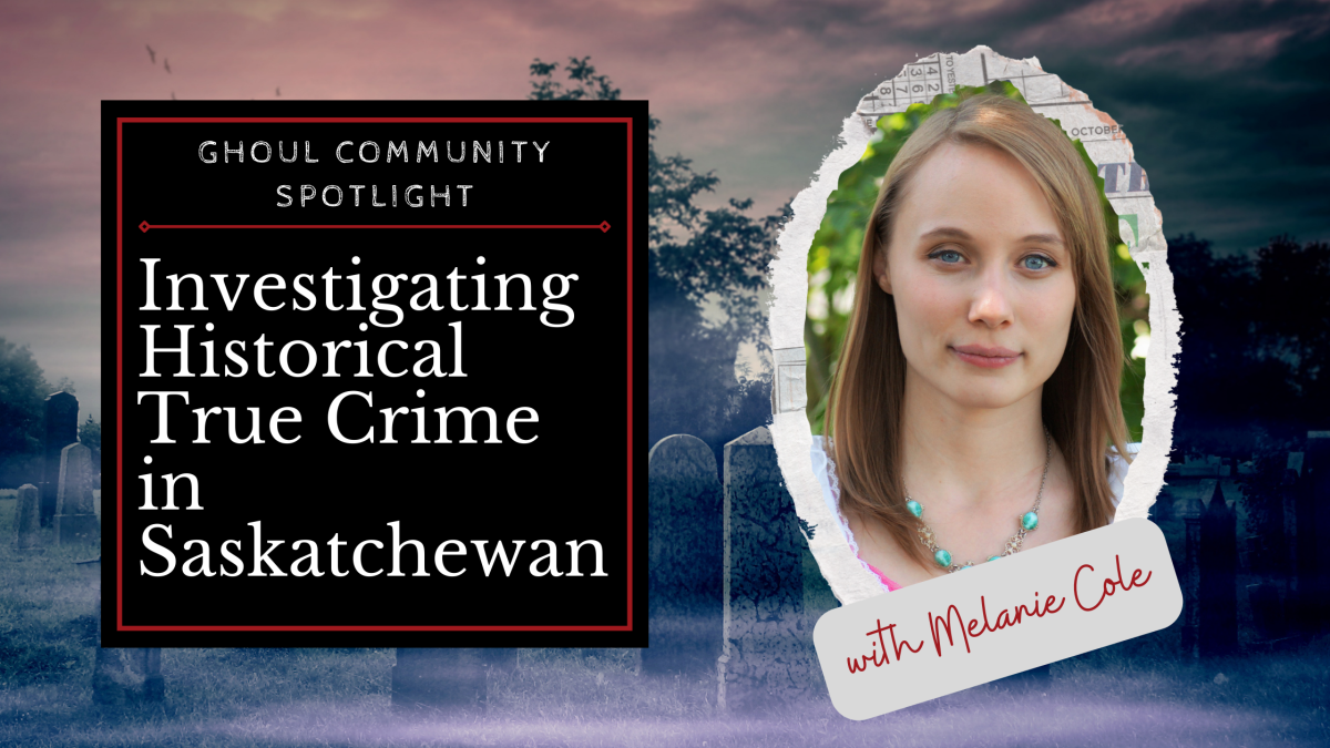 Investigating Historical True Crime in Saskatchewan with Melanie Cole